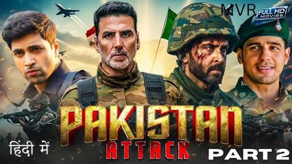 Pakistan Attack (2025) Full Movie Part 2 | Latest Hindi War Action Movie HD