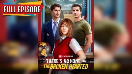 There's No Home For The Broken Hearted Engsub