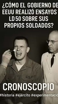 ¿Cómo el gobierno de EE.UU. probó dosis letales en sus propios soldados - Cronoscopio (360p, h264)