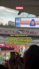Así reaccionó la afición universitaria tras la segunda anulación de gol en el partido.