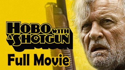Hobo with a Shotgun (2011) Full Movie HD