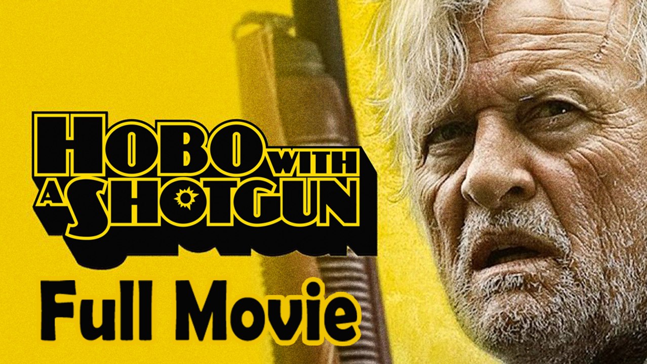 Hobo with a Shotgun (2011) Full Movie HD