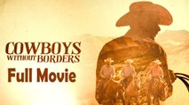 Cowboys Without Borders (2020) Full Movie HD