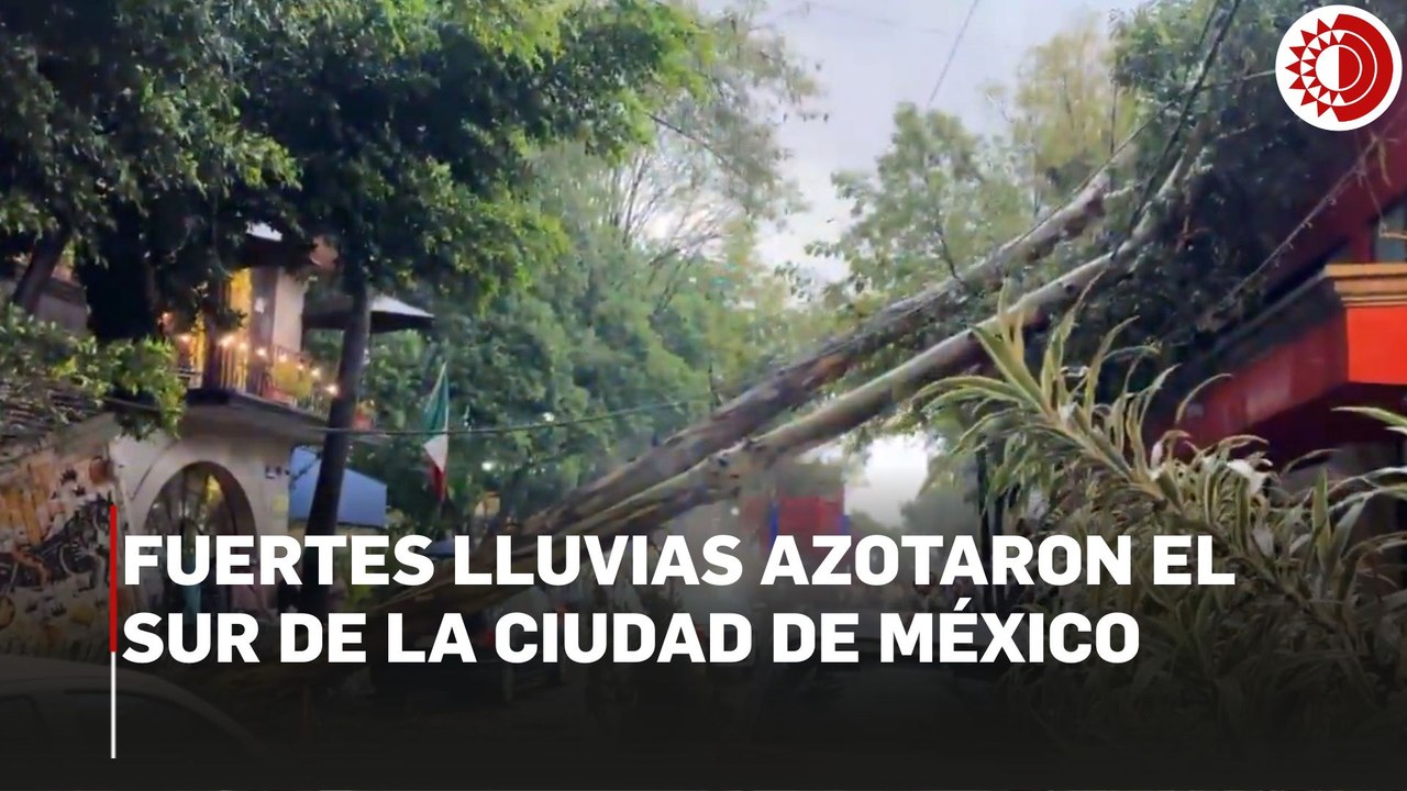 Fuertes lluvias azotaron el sur de la Ciudad de México
