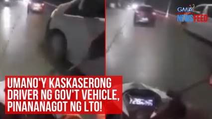 Umano'y kaskaserong driver ng gov't vehicle, pinananagot ng LTO! | GMA Integrated Newsfeed