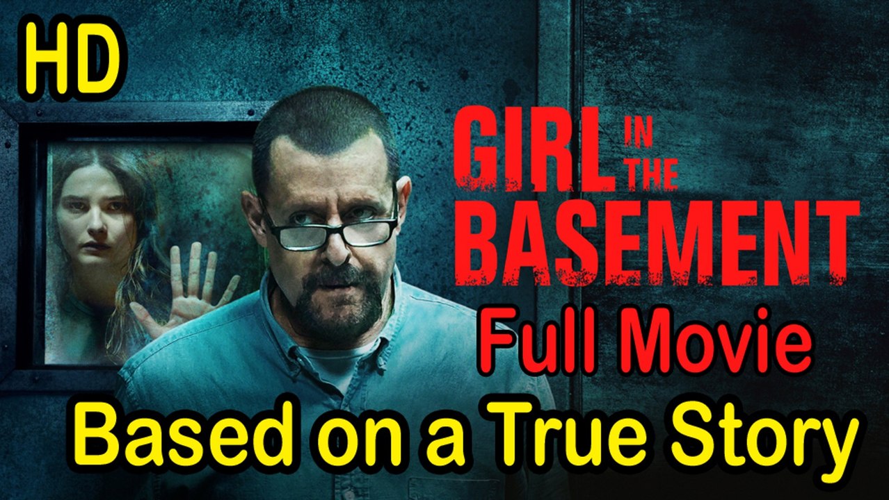 Girl in The Basement (2021) - Based on a True Story - Full Movie HD