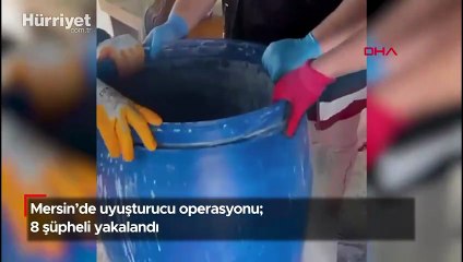 Mersin'de uyuşturucu operasyonu; 8 şüpheli yakalandı