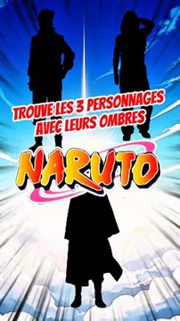 Trouve les 3 personnages de NARUTO avec leurs ombres FEAT raizen