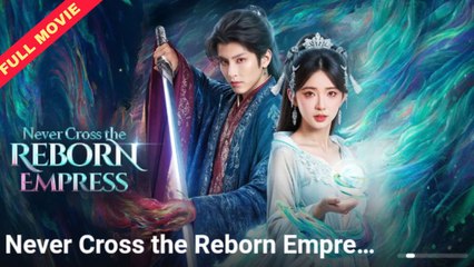 Never Cross The Reborn Empress - Full Free