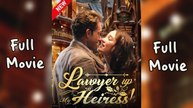 Lawyer Up My Heiress - Full Movie