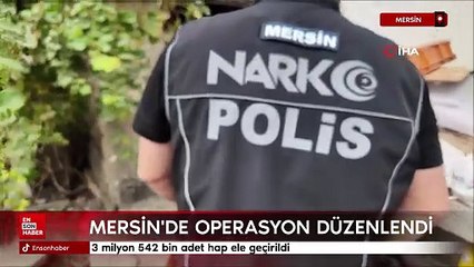 Mersin'de 3 milyon 542 bin adet hap ele geçirildi