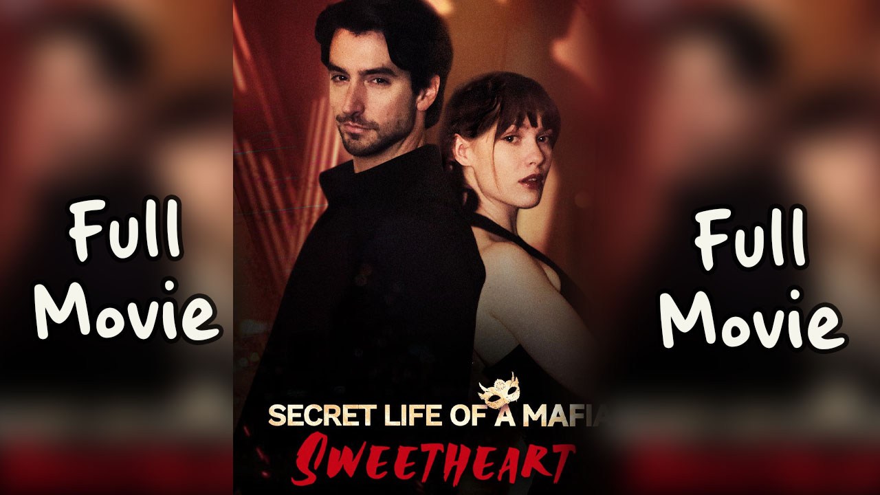 Secret Life of A Mafia Sweetheart Full Short Drama