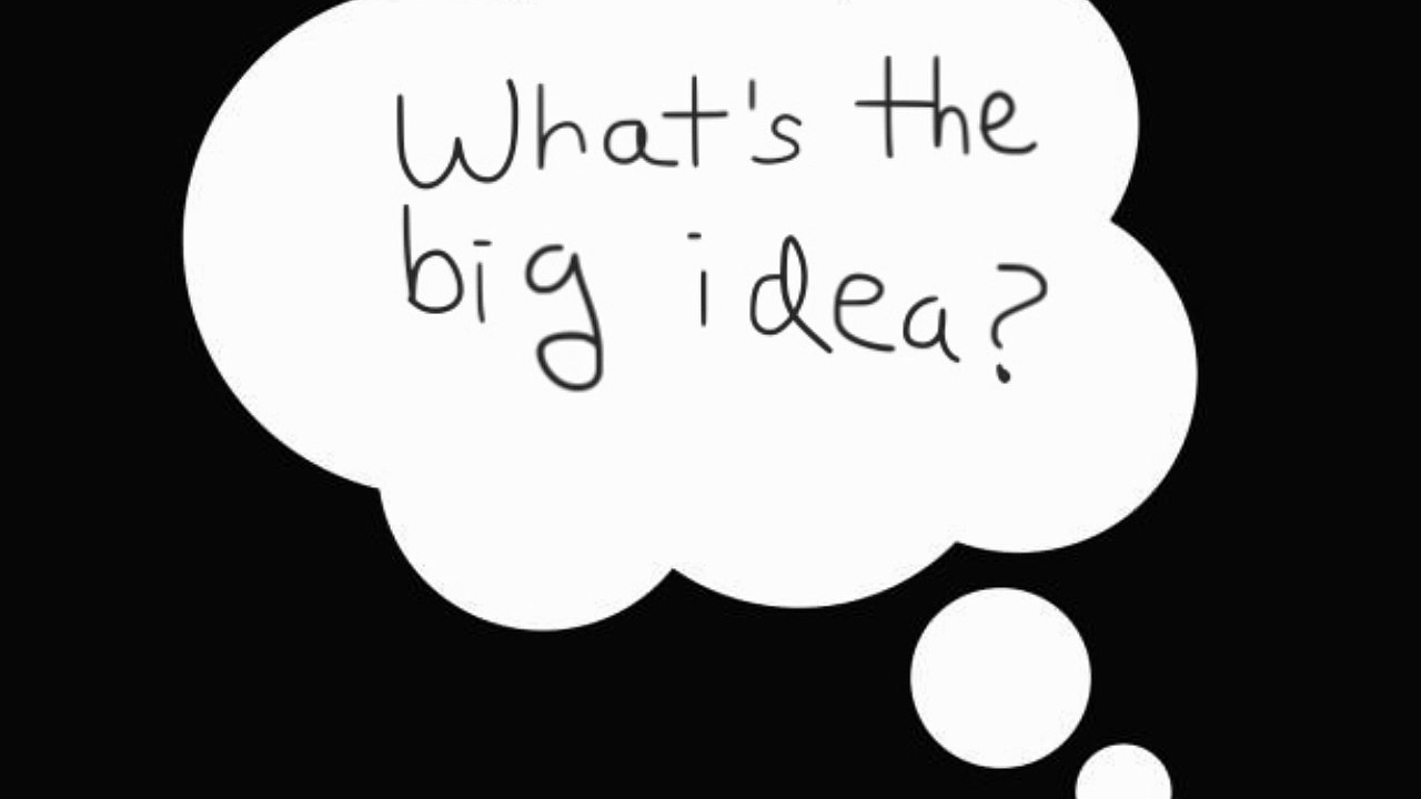 What's The Big Idea?