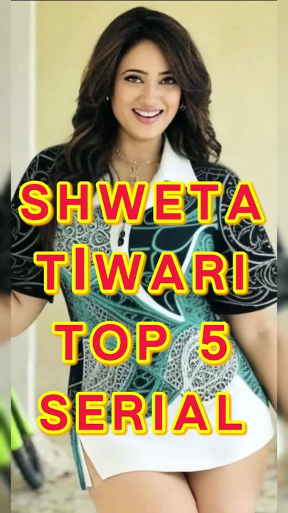 Shweta Tiwari Top 5 Serial