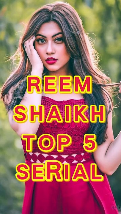 Reem Shaikh Top 5 Serial