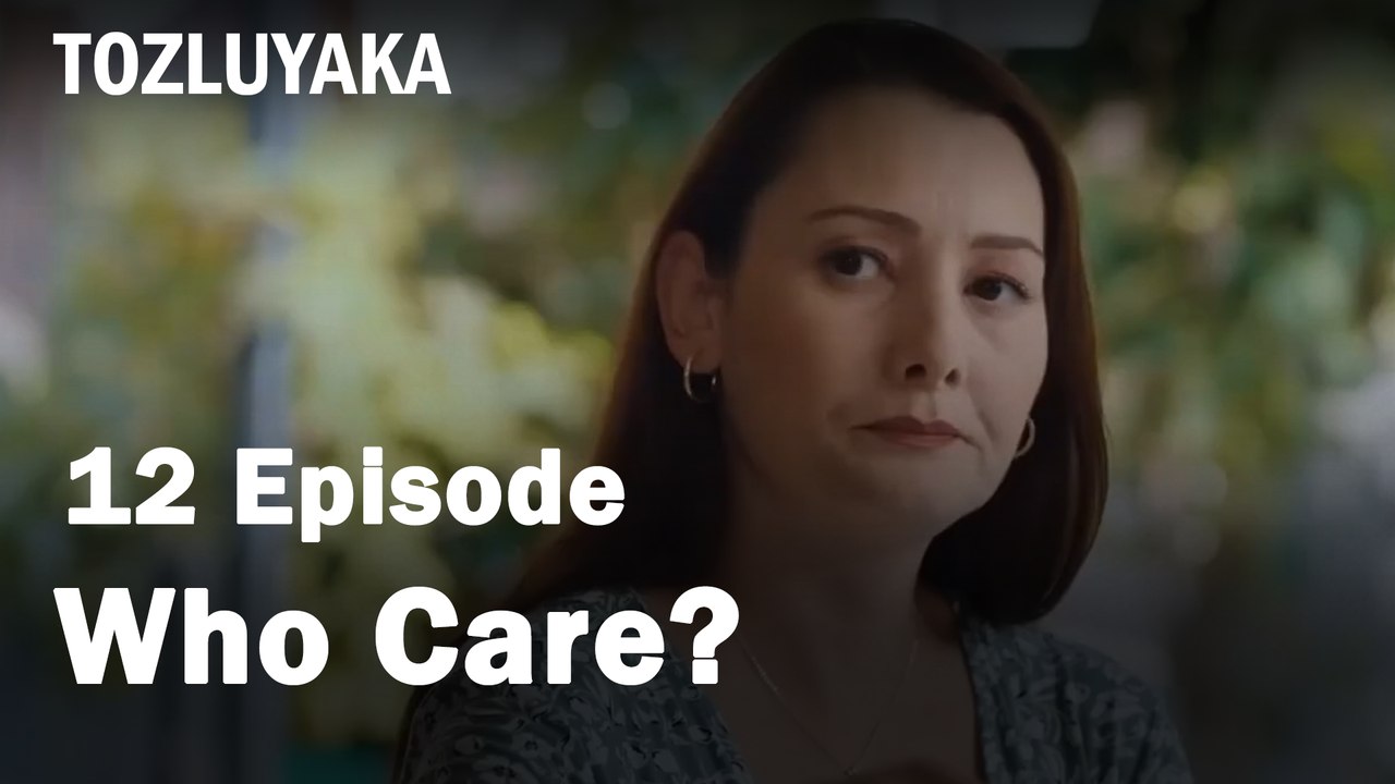 Who Care? - Tozluyaka