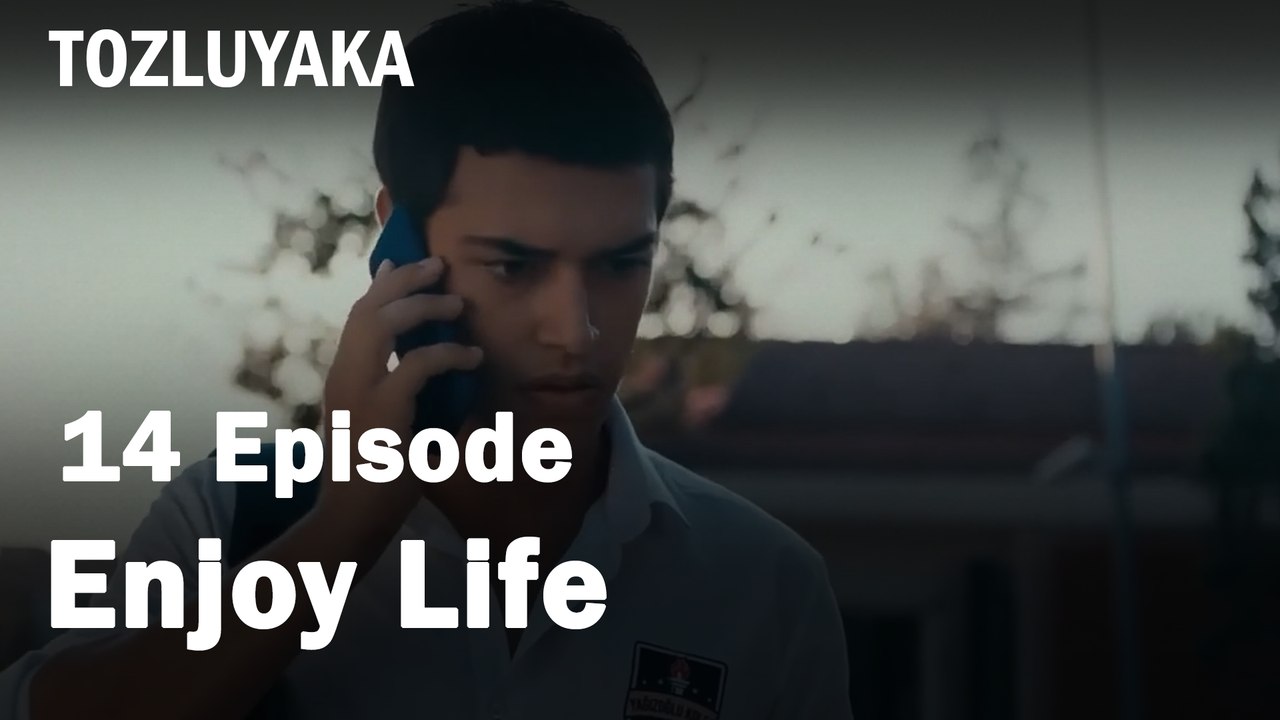 Enjoy Life - Tozluyaka