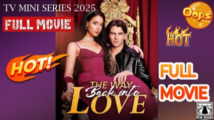 The Way Back Into Love Full Movie #Dramabox - My Drama
