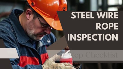5-Step Checklist – Steel Wire Rope Inspection