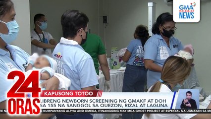 Libreng newborn screening ng GMAKF at DOH sa 155 na sanggol sa Quezon, Rizal at Laguna | 24 Oras