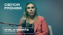 CIENCIA PRÓXIMA #01: ANALÍA REARTE
