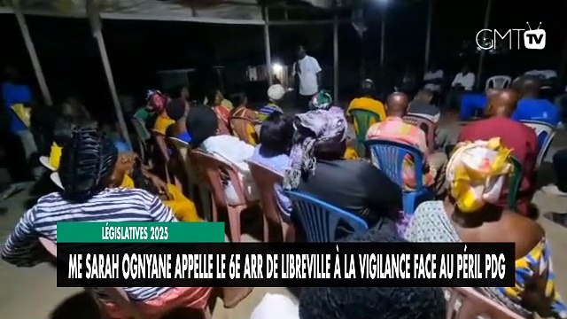 [#Reportage] Législatives 2025 : Me Sarah Ognyane appelle le 6e Arr de Libreville à la vigilance face au péril PDG
