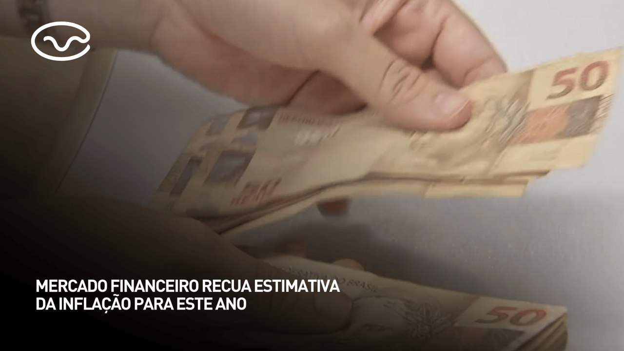 Mercado financeiro recua estimativa da inflação para este ano