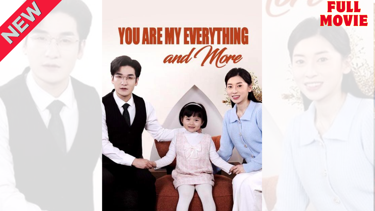 You are my everything and more-China short drama