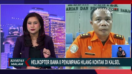 [FULL] Update Tim SAR Cari Helikopter 8 Penumpang Hilang Kontak di Kalsel | KOMPAS MALAM