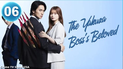 Ep 6 The Yakuza Boss Beloved Engsub
