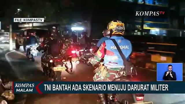 TNI Bantah Isu Skenario Darurat Militer dalam Unjuk Rasa | KOMPAS MALAM