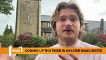 What is coming up this week in Greater Manchester?
