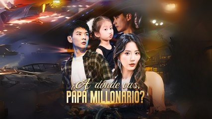 ¿A DóNde Vas, Papá Millonario Completo - Full Movie