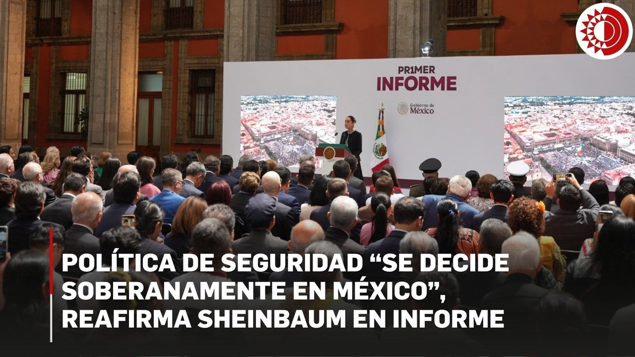 Política de seguridad “se decide soberanamente en México”, reafirma Sheinbaum en informe