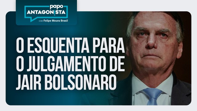 O esquenta para o julgamento de Bolsonaro | Papo Antagonista com Felipe Moura Brasil - 01/09/2025