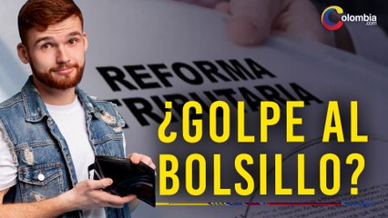 ¿La reforma tributaria más dura en 20 años? El proyecto de Petro genera tensión en Colombia