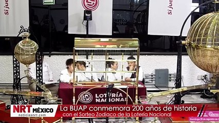 La BUAP conmemora 200 años de historia con el Sorteo Zodiaco de la Lotería Nacional
