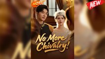 No More Chivalry | Chinese Short Drama