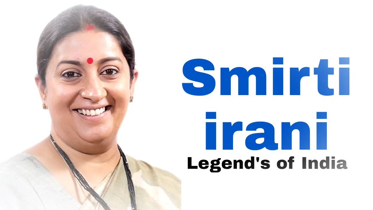 Smiriti irani biography of India Legend's Diarie's