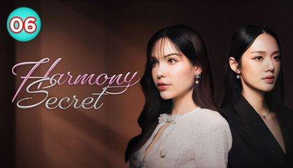 Ep.6 Harmony Secret (2025) Engsub