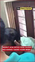Meerut: ACM Office Peon Caught Red-Handed Taking ₹5,000 Bribe