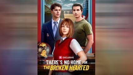 There's No Home For The Broken Hearted