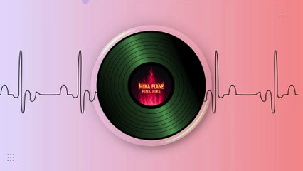 🔥 Mira Flame – Pink Fire (Official Audio)