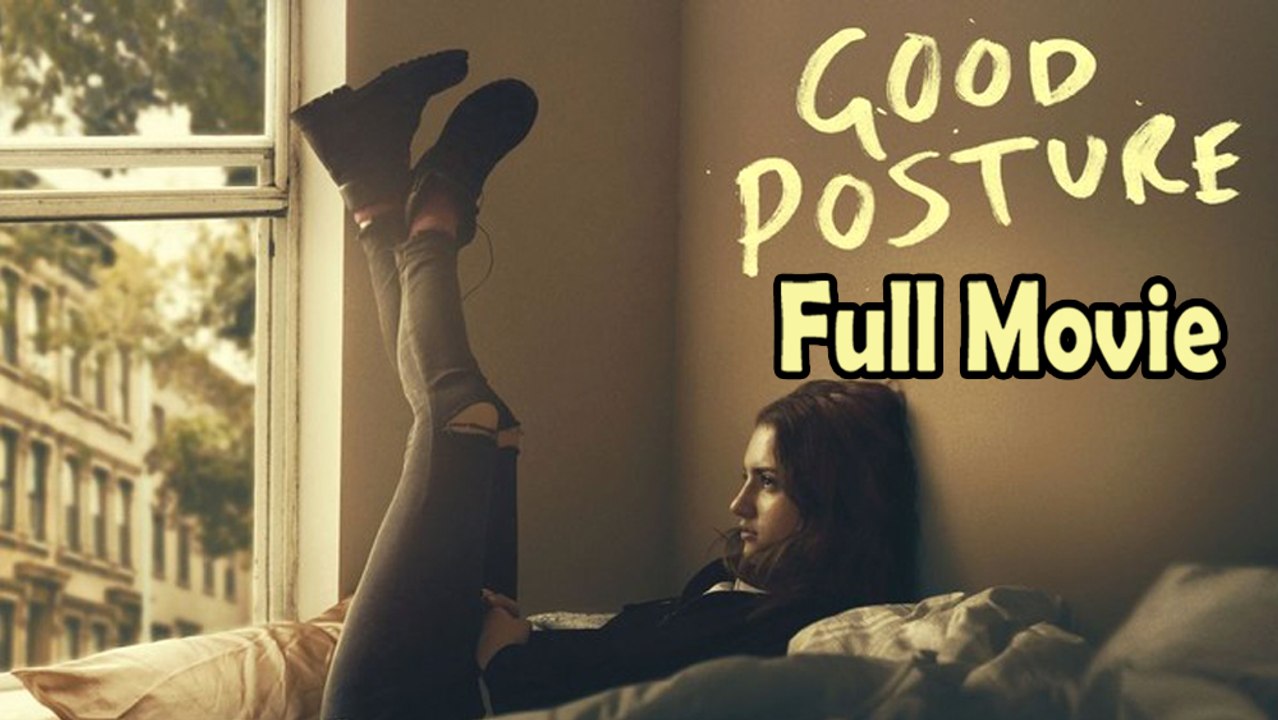 Good Posture (2019) Full Movie HD