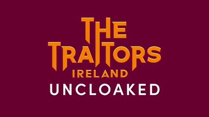 The Traitors Ireland Uncloaked S01E01 (2025)