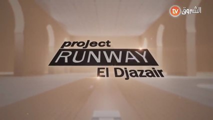 Project Runway Algeria 1 Episode 4 (El Djazair)