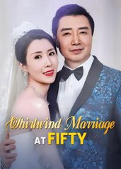 Whirlwind Marriage At Fifty - (2025) Full Movie | HD | English Sub