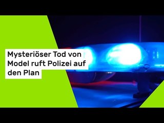 Mysteriöser Tod von Model ruft Polizei auf den Plan