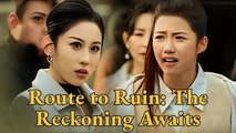 [ HOT MOVIE 🔥 ] Route To Ruin- The Reckoning Awaits (Dramabox)