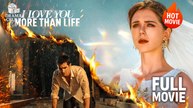 [New Drama] I Love You More Than Life | Full Movie (2025)
